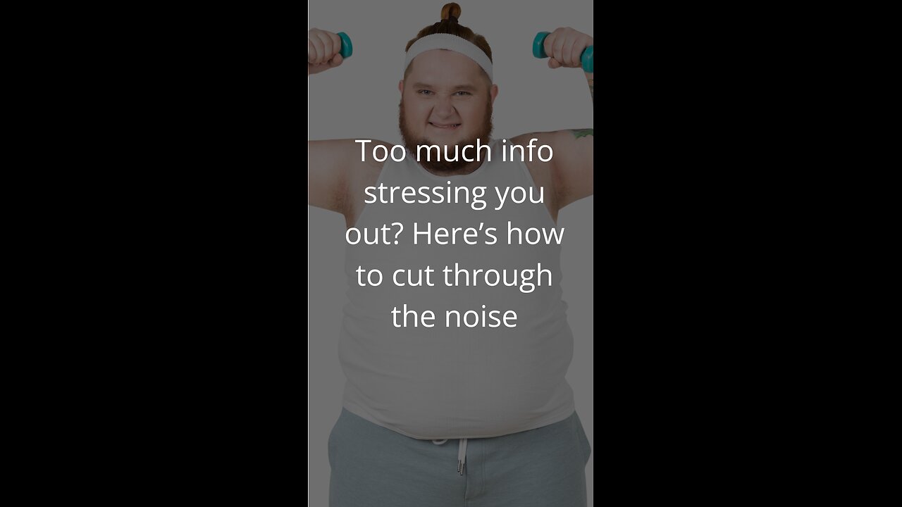 Too much info stressing you out? Here’s how to cut through the noise. #personalgrowth #motivation