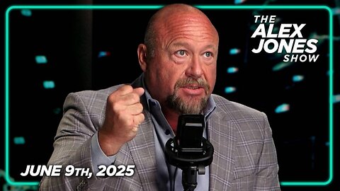 THE ALEX JONES SHOW - 6/9/2025: RED ALERT: Top Democrats Call For Nationwide Uprising As Podesta Plan To Launch A New American Civil War Goes Into High-Gear! Former Navy SEAL Matt Bracken & Alex Jones Expose How LA Riots Are A Staged Deep State Fuse T