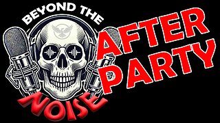 Beyond the Noise after party!
