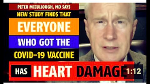 "Peter McCullough, MD Claims COVID-19 Vaccine Causes Heart Damage, Study Suggests"