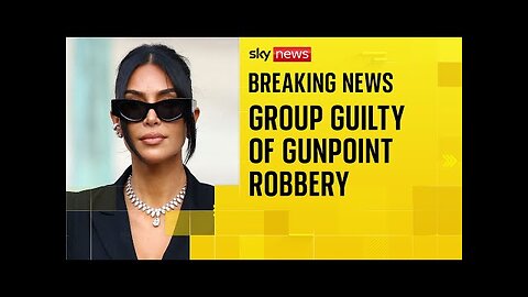 Kim Kardashian verdict: Group found guilty over gunpoint robbery at Paris hotel