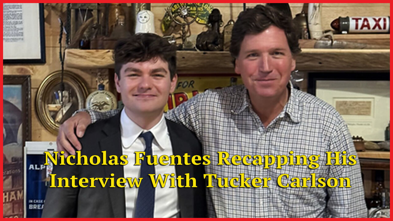 Nicholas Fuentes Recapping His Interview With Tucker Carlson