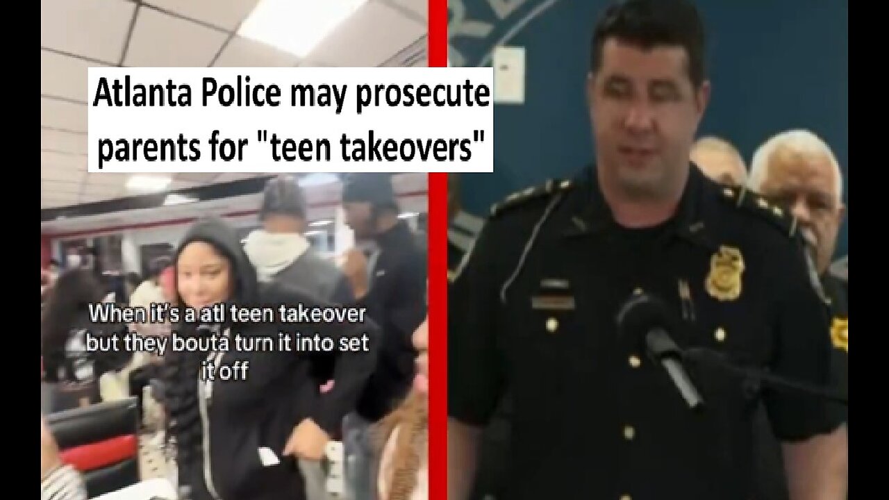 Atlanta police say they will charge parents of “teens” who engage in “teen takeovers”