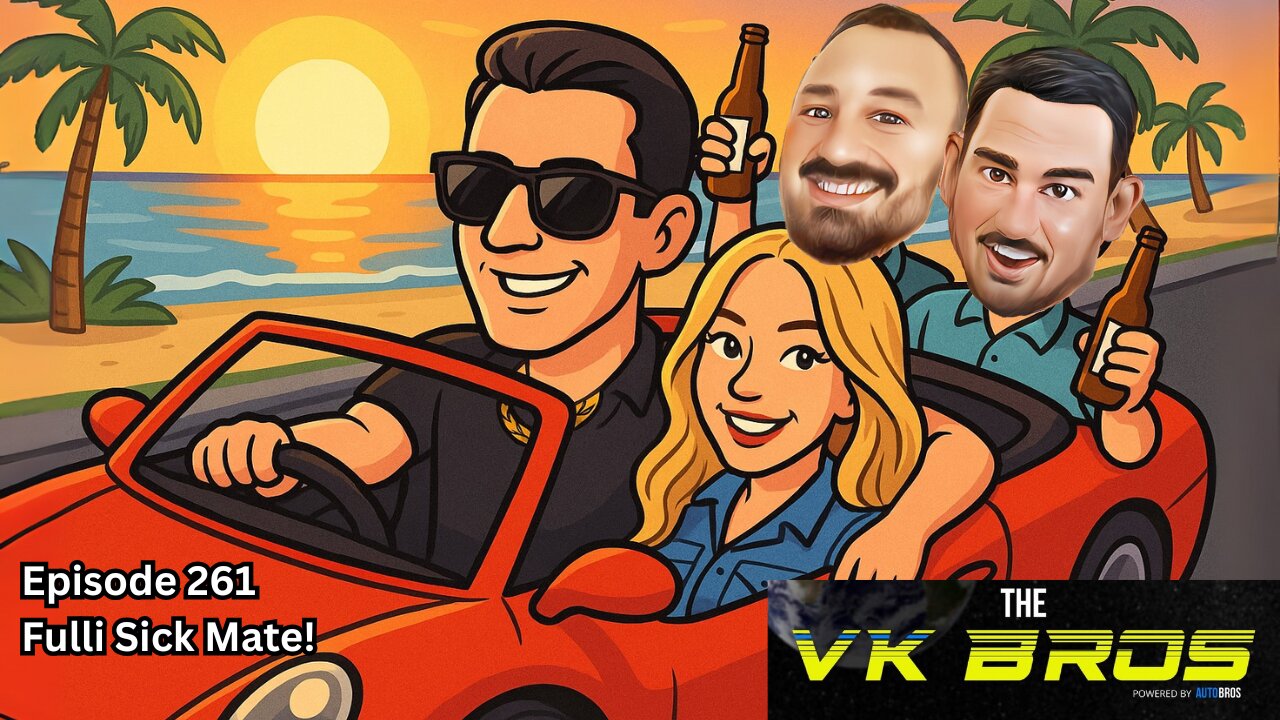 Fulli Sick Mate! - The VK Bros Episode 261