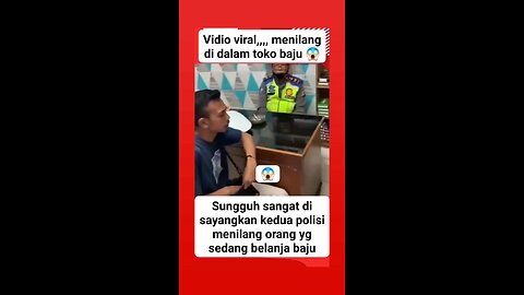 at the time of the police need money as the Indonesian police please enter the Muslim clothing store