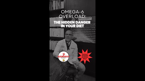 Omega-6 Overload: The Hidden Danger in Your Diet