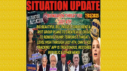 SITUATION UPDATE 7/2/25 - Big-Beautiful Bill Passes, Terrorist Threat Level High Through July 4th