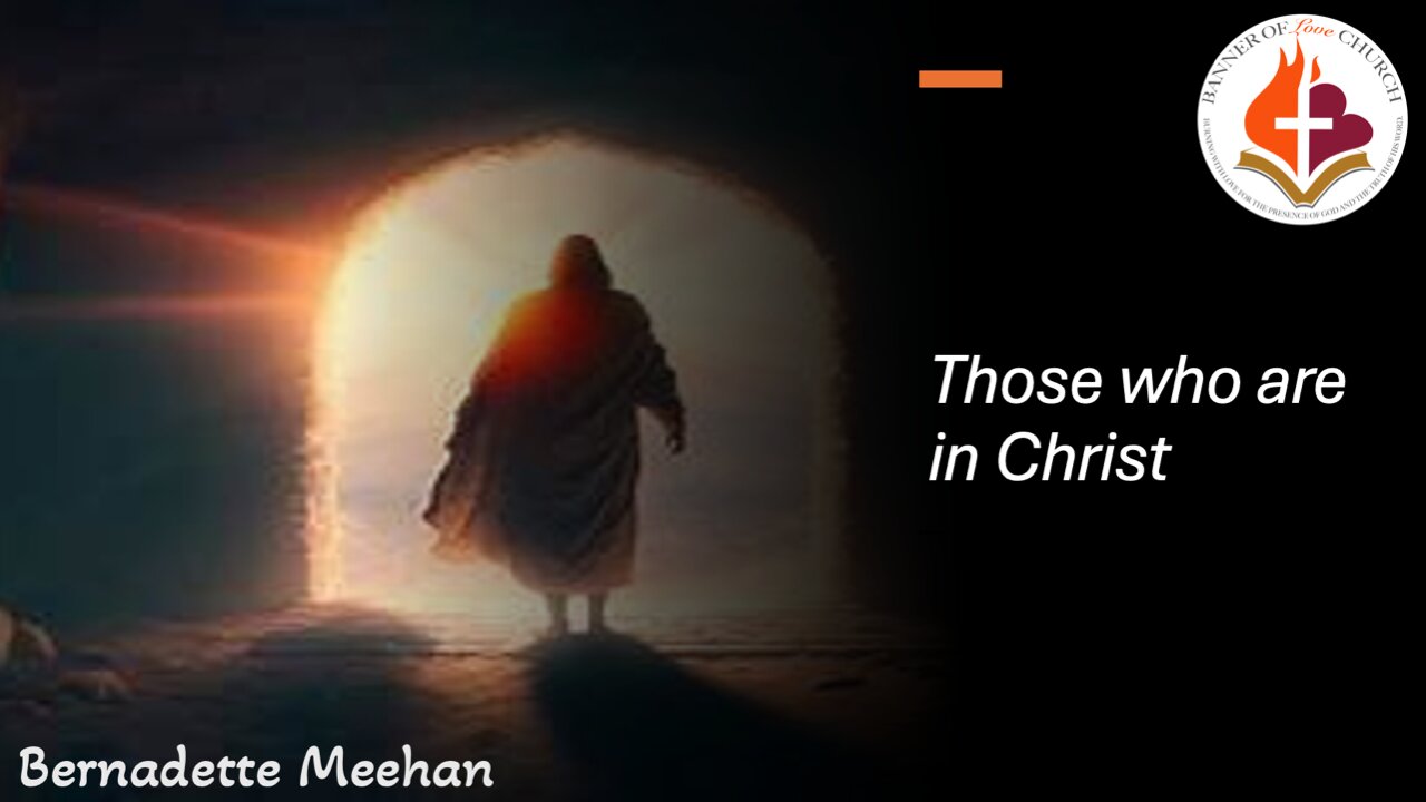 Those who are in Christ - Bernadette Meehan- April 6, 2025