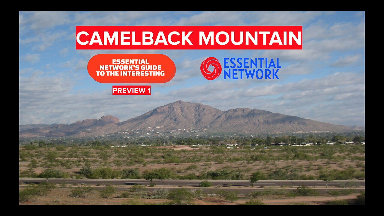 The BEAUTY of Camelback Mountain (PREVIEW 1) | Essential Network's Guide to the Interesting