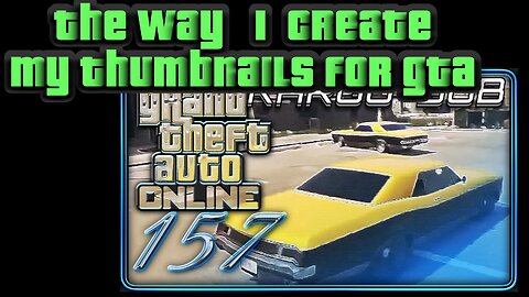 How i create my thumbnails for GTA videos
