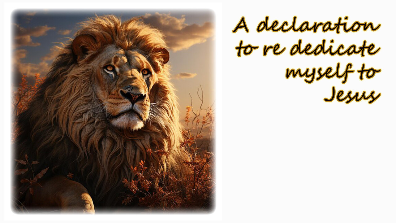 A declaration to re dedicate myself to Jesus