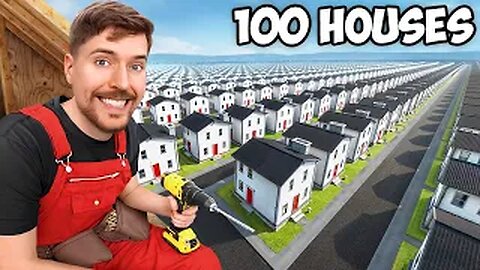 MRBEAST BULIT A 100 HOUSE AND GIVE THEM AWAY