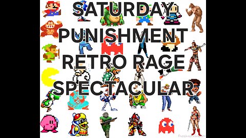 SATURDAY PUNISHMENT RETRO RAGE SPECTACULAR PART 1