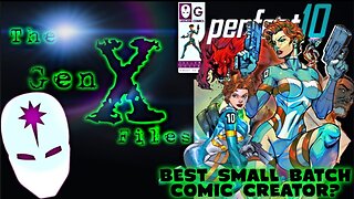 The Gen-X Files! Episode 16: The Best Small Batch Comic Creator?