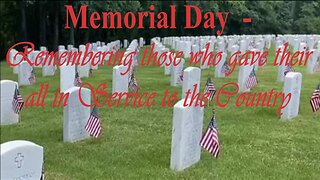 25 05 26 Memorial Day - Remembering Those Who Gave Their All in Service to Their Country