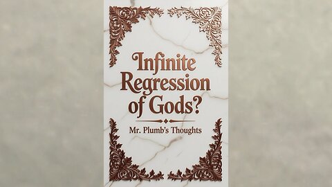 Do Latter-day Saints Believe in Infinite Regression of Gods? Mr. Plumbs Thoughts