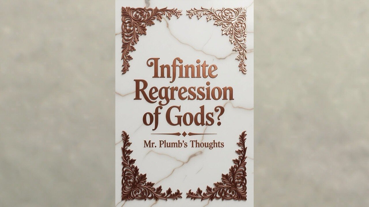 Do Latter-day Saints Believe in Infinite Regression of Gods? Mr. Plumbs Thoughts