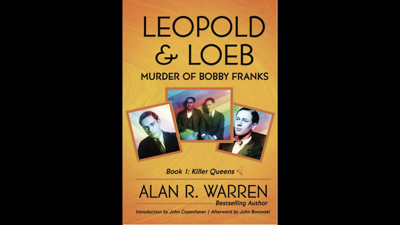 Leopold and Loeb: Murder of Bobby Franks with Author Author Alan R. Warren. (2021)