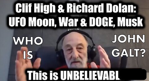 Clif High & Richard Dolan: UFO Moon, War & DOGE, Musk. SGANON, WHO IS JOHN GALT