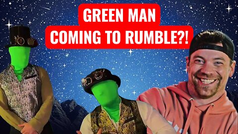 Interviewing GREENMAN! Looks like he is coming to Rumble! Let's give him a warm welcome! REAL TALENT