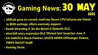 Gaming News | ASRock & Gamers Nexus | Death Stranding 2 | Atomfall | Deals | 30 MAY 2025