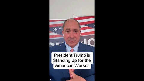 President Trump is Standing Up for the American Worker!