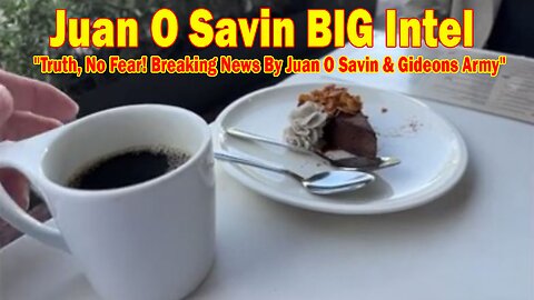 Juan O Savin BIG Intel May 20: "Truth, No Fear! Breaking News By Juan O Savin & Gideons Army"