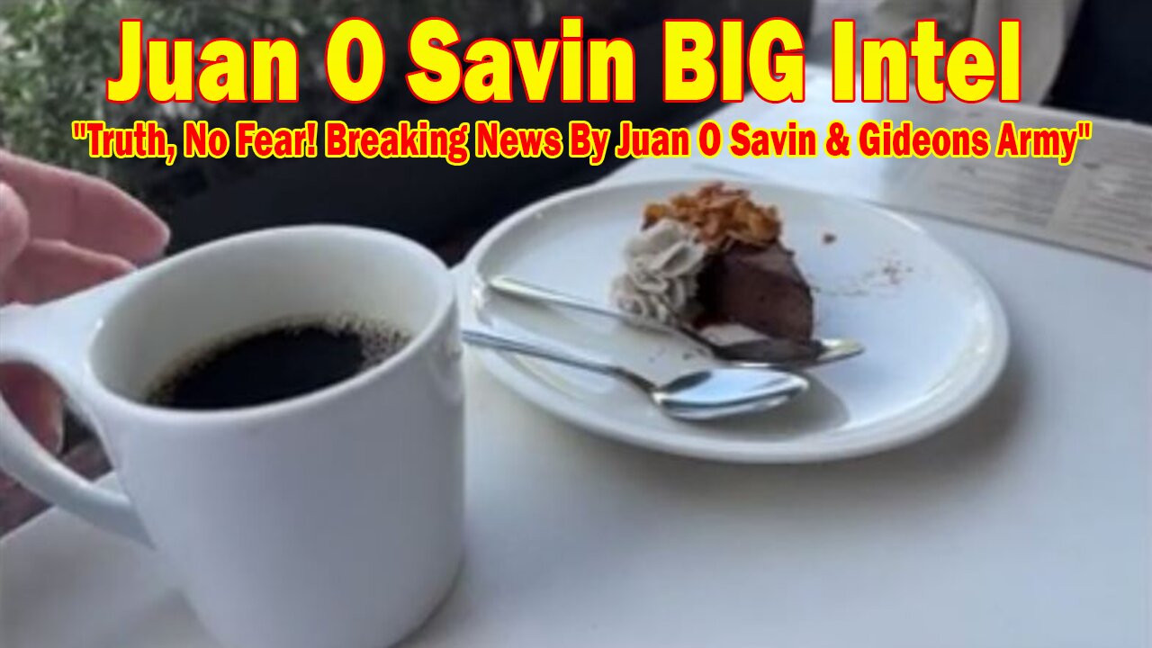 Juan O Savin BIG Intel May 20: "Truth, No Fear! Breaking News By Juan O Savin & Gideons Army"