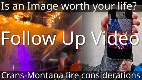 Follow UP - Is the image worth your life? Consideration about Swiss Crans-Montana fire