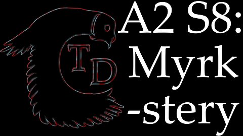 The Darkness Collective - Arc 2 Session 8 - Myrkstery