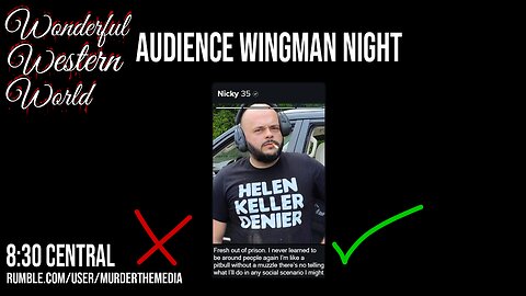 DATE NIGHT! Audience Wingman Participation! | Wonderful Western World