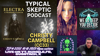 Christy Campbell (CC33): ELECTRA: The Warrior’s Ledger🎙 Typical Skeptic Podcast #2252