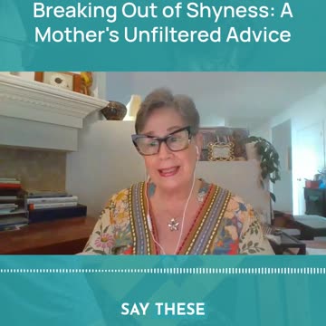 Breaking Out of Shyness: A Mother's Unfiltered Advice
