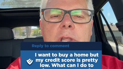I Want To Buy A Home But My Credit Score Is Pretty Low