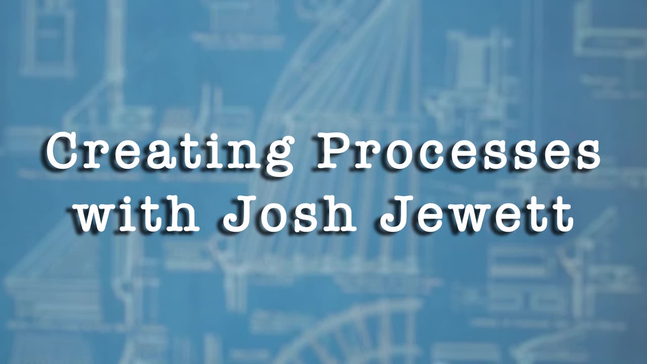 Episode 74: Blue Collar Blueprints - Process Creation with Josh Jewett