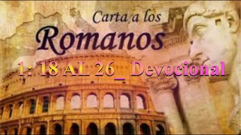 "Cuando El Hombre Apaga la Luz de Dios" Romanos 1: 18 al 26_Devocional