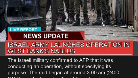 Israel Army Launches Operation in West Banks Nabl
