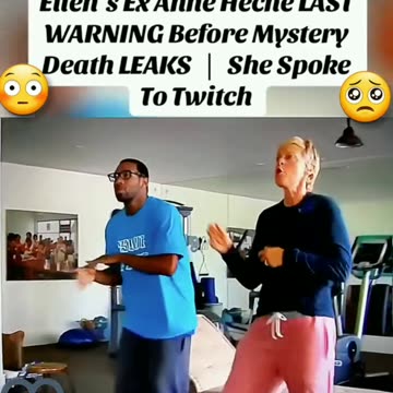ANNE HECHE LAST WARNING BEFORE MYSTERY DEATH, ELLEN ELLEN ELLEN