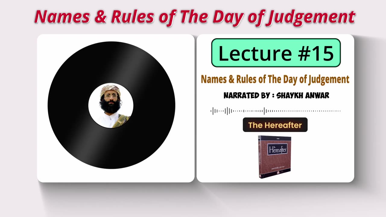 Names and Rules of the day of Judgement | Lecture No. 15 - The Hereafter Series
