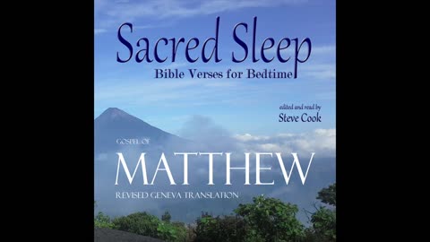 Gospel of Matthew 1-28 (w/music) – “Sacred Sleep” (https://5talentsaudio.com/christian-sleep-audio)