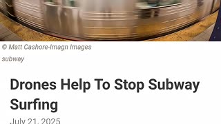Drones to Police Subway Surfing in NYC lolllll