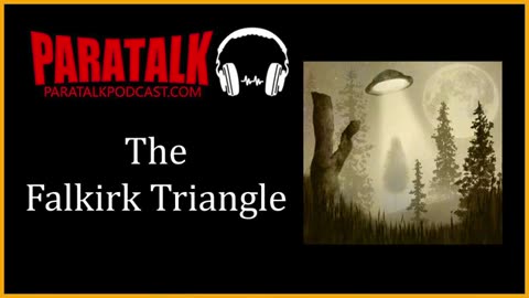 The Falkirk Triangle - Paratalk Podcast