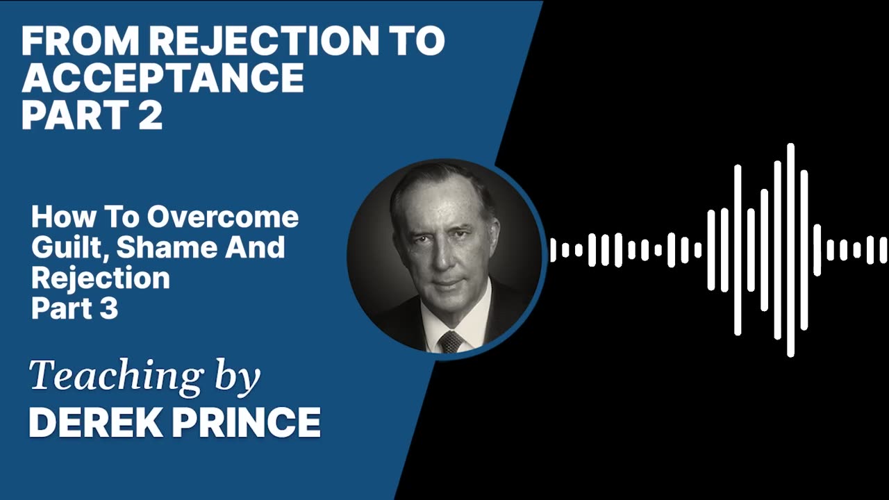 From Rejection to Acceptance | Clip 2 | Derek Prince