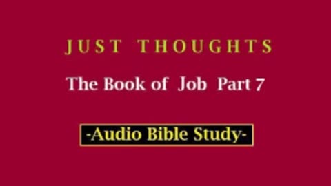 Just Thoughts - The Book of Job Part 7 (2013) Retro