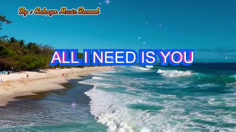 ALL I NEED IS YOU