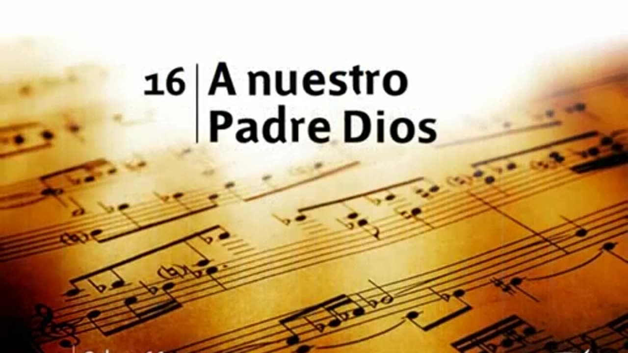 16. A nuestro Padre Dios - Himnario Adventista