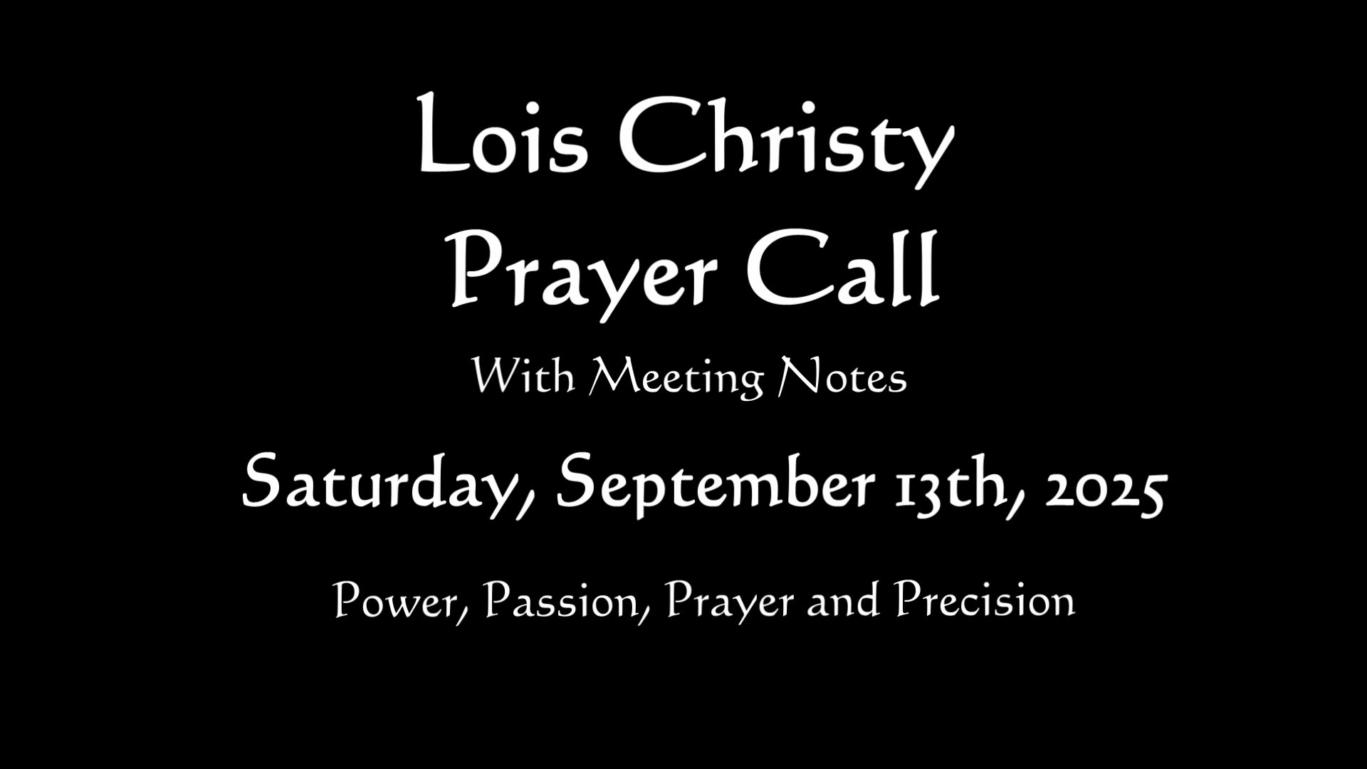Lois Christy Prayer Group Conference Call for Saturday, September 13th, 2025