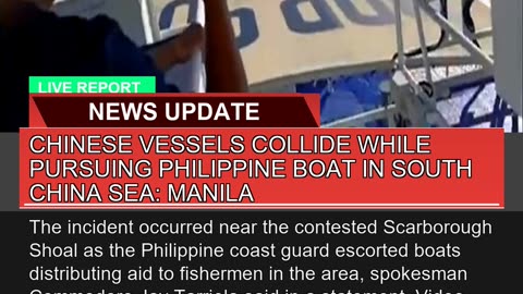 Chinese Vessels Collide While Pursuing Philippine