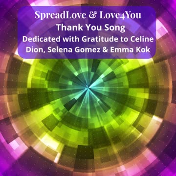 💖 Thank You Song - GratitudeSong to Celine Dion, Selena Gomez & Emma Kok 💖.