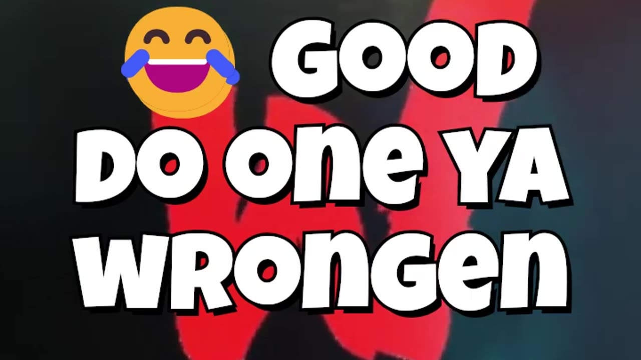 "DO ONE, YA WRONGEN!"